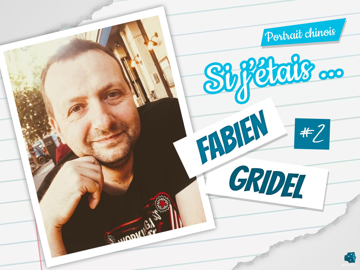 Si j'étais ... Fabien Gridel (#2)